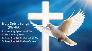 Holy Spirit Songs Playlist [upl. by Gene766]