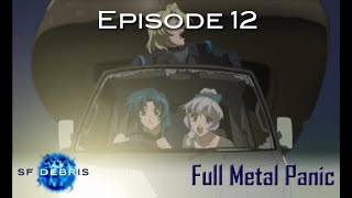 A Look at Full Metal Panic Ep 12 [upl. by Moor]