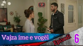 Vajza ime e vogël  Episodi  6 [upl. by Bohner]