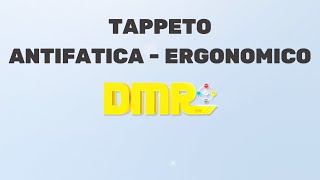 Tappeti Antifatica Ergonomici DMR [upl. by Hersh744]