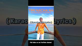 Timi Nacha na  Wangden Sherpa  Maya lu timi sangai sangai  karaoke with Lyrics  karaoke shorts [upl. by Auhsej]