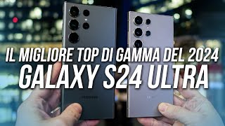 IL MIGLIOR SMARTPHONE TOP DI GAMMA DEL 2024 Samsung Galaxy S24 Ultra [upl. by Betty]