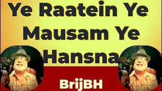 Ye Raatein Ye Mausam ye Hansna  SOLO  BrijBH  PPM  22102024  Karaoke  KSmule [upl. by Eladal428]