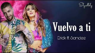 vuelvo a ti  La Reina del Flow 2  Erick ft Sandee letra [upl. by Torres13]