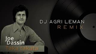 Joe Dassin  taka takata La femme du torero REMIX DJ AGRI LEMAN [upl. by Renwick]