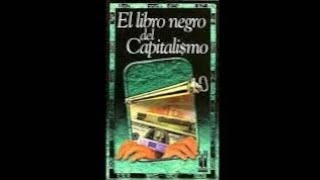 El libro negro del capitalismo Audiolibro  parte 5 [upl. by Aihsetal]