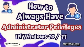 How to Always Have Administrator Privileges in Windows 10  11 [upl. by Aurea]