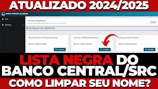 COMO TIRAR O SEU NOME DA LISTA NEGRA DO BANCO CENTRAL REGISTRATO SRC [upl. by Akemhs]