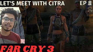 LETS MEET WITH CITRA  FAR CRY 3 Gameplay  Episode8 [upl. by Ladnik4]