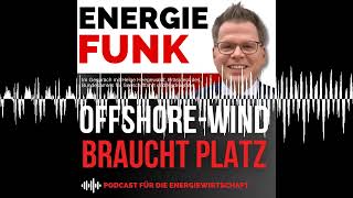 OffshoreWind braucht Platz EampM Energiefunk der Podcast für die Energiewirtschaft [upl. by Ahsetra]