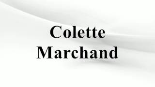 Colette Marchand [upl. by Wilser]