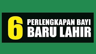 6 Perlengkapan Bayi Baru Lahir [upl. by Cornia]