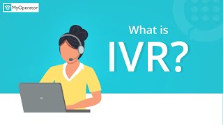 What is Interactive Voice Response IVR  What is IVR  How does IVR System work  MyOperator [upl. by Risa]