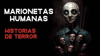 Las Marionetas Humanas  HISTORIAS DE TERROR  AterradorMente [upl. by Telfer]