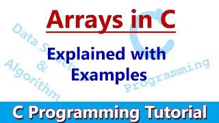 C Programming Tutorial 08 Arrays in C  Explained with Examples [upl. by Nnylaehs]