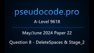 ALevel 9618 Exam DeleteSpaces amp Stage2  MayJun 2024 Paper 22  Question 8 [upl. by Crespi]