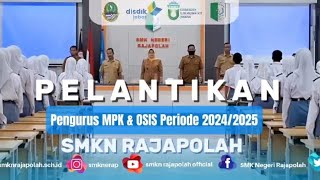 PELANTIKAN PENGURUS MPK amp OSIS SMKN RAJAPOLAH PERIODE 2024  2025 [upl. by Lorenzana470]