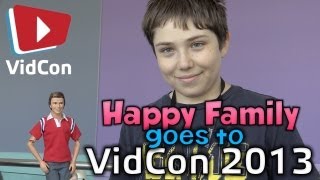 Happy Family Show goes to VidCon 2013  Feat William Sherman and Tay Zonday [upl. by Forland]