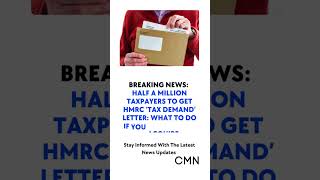 Half a Million Taxpayers to Receive HMRC Tax Demand Letters What You Need to Know [upl. by Notsa]