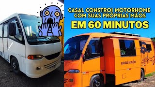 CASAL CONSTROI MOTORHOME COM SUAS PRÓPRIAS MÃOS EM 60 MINUTOS [upl. by Janek202]