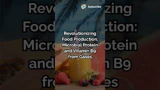 Revolutionizing Food Production Microbial Protein and Vitamin B9 from Gases biology ytshorts [upl. by Cestar]