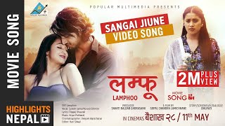 Sangai Jiune  New Nepali Movie LAMPHOO Video Song  Kabir Mariska Kusum Sanjit Chadani [upl. by Ermine]