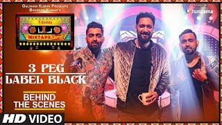 TSeries Mixtape Punjabi Making of 3 PegLabel Black  Sharry Mann Gupz Sehra  Abhijit V  Ahmed K [upl. by Aicirtap572]