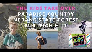 Kids Take Over TV  Burleigh Hill Nerang State Forest amp Paradise Country [upl. by Nerrual]