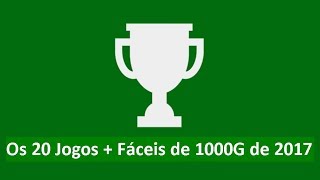 Os 20 Jogos  Fáceis de 1000G de 2017 [upl. by Ky]