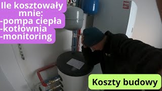 Koszty budowy domu Pompa ciepła Kotłownia Monitoring [upl. by Sidran]