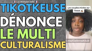 CETTE TIKTOKEUSE DÉNONCE LE MULTICULTURALISME ET NAPPRÉCIE PAS LES COUPLES MIXTES [upl. by Cami]