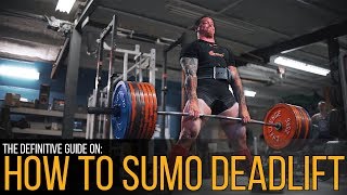 How To Sumo Deadlift The Definitive Guide [upl. by Nalod]