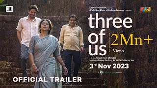 Three Of Us  Official Trailer  Avinash Arun Shefali Shah Jaideep Ahlawat amp Swanand Kirkire [upl. by Ydarg875]