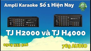 Ampli TJ H2000 và TJ H4000 Là Amply Karaoke Số 1 Hiện Nay  769 Audio [upl. by Salinas861]