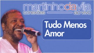 Martinho da Vila  Tudo Menos Amor Conexões ao Vivo [upl. by Yeliw]