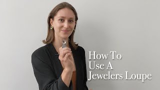 How To use a Jewelers Loupe [upl. by Ahsyle]