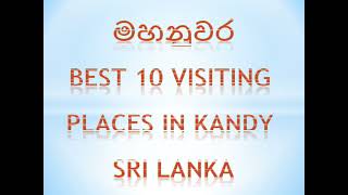 Top 10 Visiting Places Kandy  සුන්දර මහනුවර [upl. by Eisenberg]