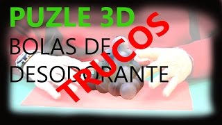 TRUCOS Puzle 3D con bolas de desodorante [upl. by Dnilasor]