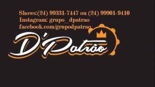 Grupo DPatrão  Solteiro Sou [upl. by Nylrem]