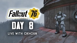 Day 8 of Fallout 76 Part 2  Live with Oxhorn [upl. by Ha366]