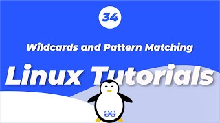 Linux Tutorials  Wildcards and Pattern Matching  GeeksforGeeks [upl. by Anairuy]