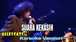 SUARA KEKASIH  ALLEYCATS Karaoke Version [upl. by Euhsoj]