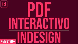 Crear PDF Interactivo con Adobe Indesign desde cero En Vivo [upl. by Inod684]