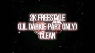 2k Freestyle Lil Darkie part only CLEAN [upl. by Acirret]