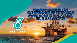 Understanding the Significance of Petronas SWEC Code in Malaysias Oil amp Gas Sector [upl. by Mit]