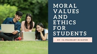 Moral Values And Ethics For Students By CA Prashant Bijaspur [upl. by Reviel]