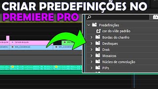 Como criar predefinições no Premiere Pro [upl. by Ameehs]