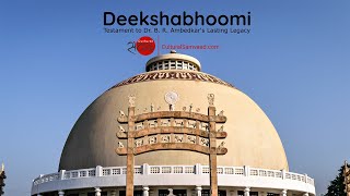 Deekshabhoomi  Legacy of Dr B R Ambedkar  Sacred Place for Navayana Buddhists [upl. by Raimes]