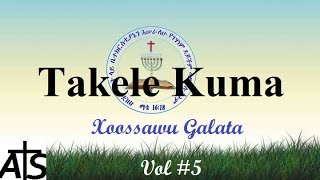 🎵 Takele Kuma quotXoossawu Galataquot WolaitaWolayta mezmur Vol 5 [upl. by Kenny903]