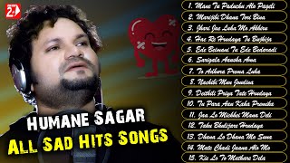 Best Of Humane Sagar Vol 2  All Sad Hits  Odia Sad Song  JukeBox  OdiaNews24 [upl. by Wetzel]